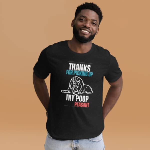 Thanks For Picking Up My POOP Funny Hounds Unisex T-Shirt. Black Heather. Male