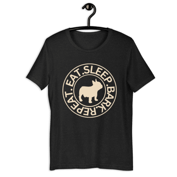 The "Eat Sleep Bark Repeat" French Bulldog Unisex T-Shirt. Black