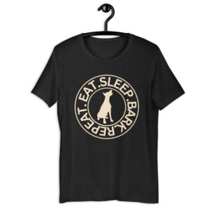 Eat Sleep Bark Repeat Terrier Unisex T-Shirt. Black Heather