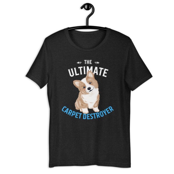 The Ultimate Carpet Destroyer Funny Corgi Unisex T-Shirt black