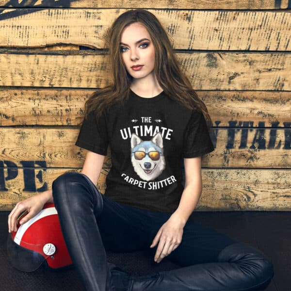 The Ultimate Carpet Shitter Funny Husky Unisex T-Shirt female t