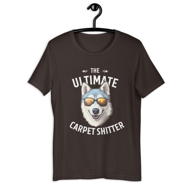 The Ultimate Carpet Shitter Funny Husky Unisex T-Shirt brown