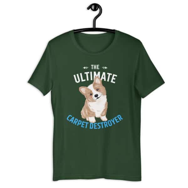 The Ultimate Carpet Destroyer Funny Corgi Unisex T-Shirt green