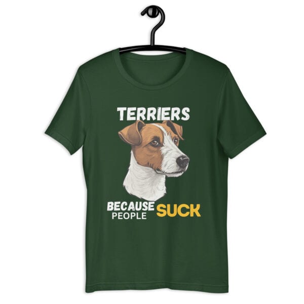 Jack Russell Terriers Because People Suck Unisex T-Shirt green