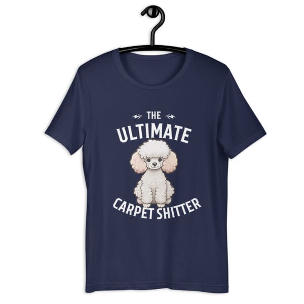 The Ultimate Carpet Shitter Funny Poodle Unisex T-Shirt navy