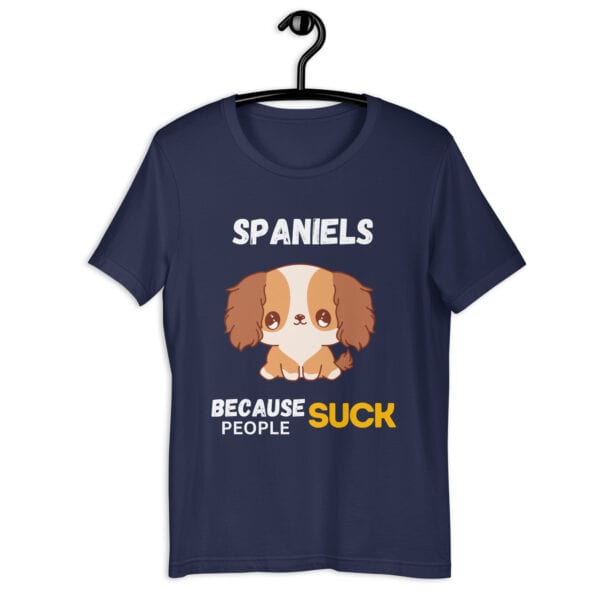 Spaniels Because People Suck Unisex T-Shirt navy