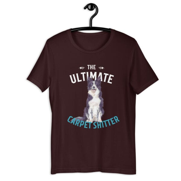 The Ultimate Carpet Shitter Funny Border Collie Unisex T-Shirt brown