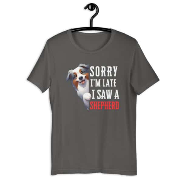 Sorry I’m Late I Saw A Shepherd Unisex T-Shirt